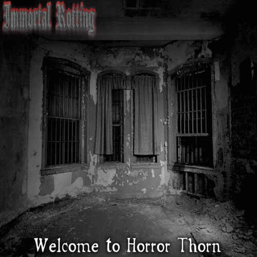 Immortal Rotting : Welcome to Horror Thorn